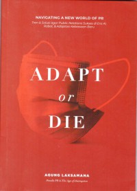 Image of Adapt or Die : Navigating a New World of PR